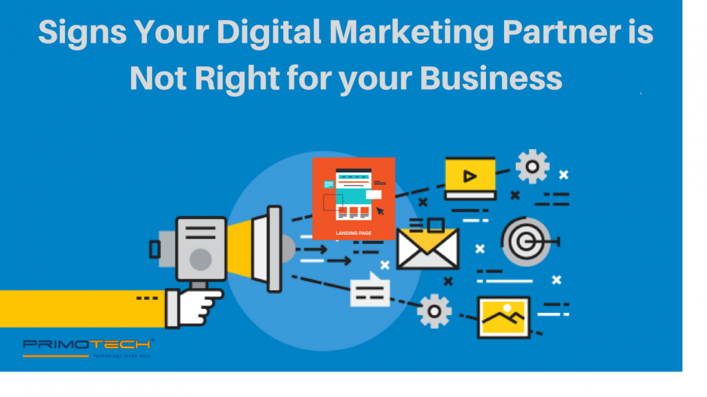 Signs Your Digital Marketing Partner Is Not Right For Your Business