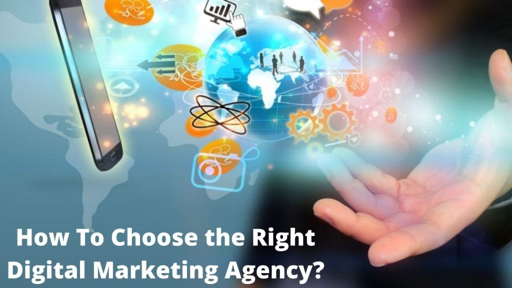 How To Choose the Right Digital Marketing Agency?