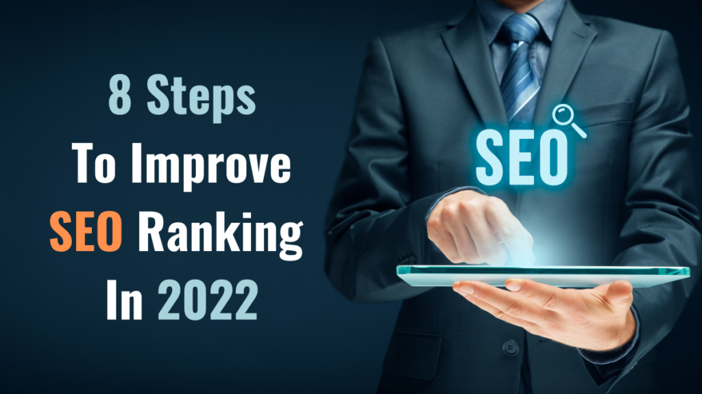 8 Steps To Improve SEO Ranking In 2022