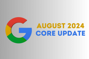 Google Wraps Up August 2024 Core Update – What You Need To Do Now?
